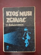 Ktoś musi zginąć  Tadeusz Żołnierowicz
