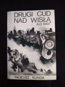Drugi Cud nad Wisłą A. D.1943- Tadeusz Kunda 