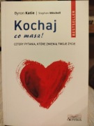 Kochaj co masz! Byron Katie