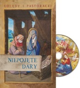 Niepojęte dary. Kolędy i pastorałki + CD kolędy staropolskie