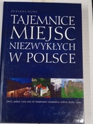 książki historyczne - "Tajemnice miejsc niezwykłych w Polsce"