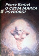 O czym marzą psyborgi - Pierre Barbet