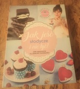 Jak jeść słodycze i nie tyć 100 przepisow na zdrowe słodkości J. meinhard