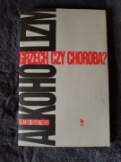 ALKOHOLIZM GRZECH CZY CHOROBA - WIKTOR OSIATYŃSKI