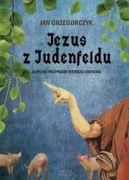 Jezus z Judenfeldu - Jan Grzegorczyk