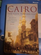 Cairo. The City Victorious. Max Rodenbeck.