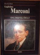 Guglielmo Marconi. Oni zmienili Świat 