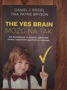 THE YES BRAIN. Mózg na tak Siegel, Bryson