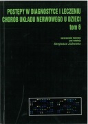 Postępy w diagnostyce i leczeniu chorób układu nerwowego u dzieci. Tom 6