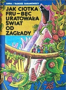 Jak ciotka Fru-Bęc uratowała świat od zagłady