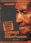Gringo wśród dzikich plemion * Wojciech Cejrowski