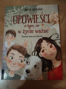 Opowieści o tym co w życiu ważne 
