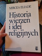 Historia wierzeń i idei religijnych Mircea Eliade