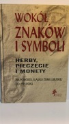 Wokół Znaków i Symboli. Herby, Pieczęcie i Monety na Pomorzu ...