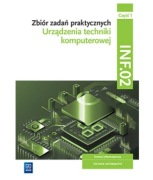 Zbiór zadań praktycznych. Część 1. Urządzenia techniki komputerowej