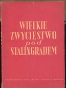 Wielkie Zwycięstwo Pod Stalingradem St.Szulczyński