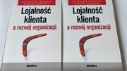 LOJALNOŚĆ KLIENTA A ROZWÓJ ORGANIZACJA Łukasz Skowron, Stanisław Skowron