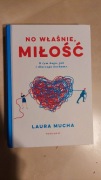 No właśnie, miłość. Laura Mucha
