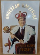 Wielka slawa to żart. Bogusław Kaczyński 