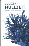 Nullzeit: Roman. Juli Zeh