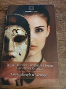 Co się zdarzyło w Wenecji  Wilkinson, Baird, 