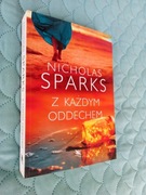 Z KAŻDYM ODDECHEM Nicholas Sparks KSIĄŻKA 100% NOWA ... OKAZJA CENOWA