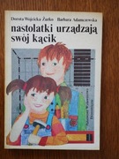Nastolatki urządzają swój kącik  Dorota Wójcicka-Żurko