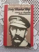 Siwy strzelca strój. Rzecz o Józefie Piłsudskim