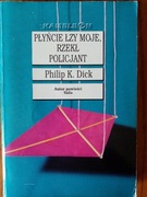 Płyńcie łzy moje, rzekł policjant - P.K. Dick