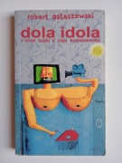 Dola idola i inne bajki z raju konsumenta - Robert Ostaszewski