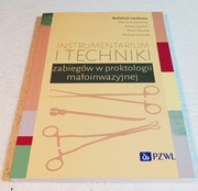INSTRUMENTARIUM I TECHNIKI ZABIEGÓWW PROKTOLOGII MAŁOINWAZYJNEJ. Kotomska