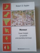Monsun. ocean Indyjski i przyszłość amerykańskiej dominacji R.D. KAPLAN