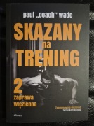 Skazany na trening 2. Zaawansowana Zaprawa więzienna - Paul Wade NOWA