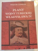Plany wojny tureckiej Władysława IV. Wiktor Czermak - stan bardzo dobry 