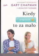 Kiedy przepraszam to za mało Gary Chapman, Jennifer Thomas