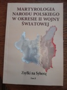 Martyrologia Narodu Pol.  - Zsyłki na Syberię t. 2