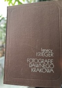 Fotografie dawnego Krakowa Ignacy Krieger