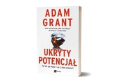 Ukryty potencjał - Adam Grant - jak NOWA