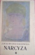 ZOFIA RYGIER - NAŁKOWSKA - NARCYZA
