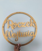 Koło drewniane - roczek/ NAPIS w kole Roczek Wojtusia