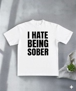 I Hate Being Sober Koszulka z Napisem Nowa Unisex L