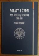 Polacy i Żydzi pod okupacją niemiecką 1939-1945. Zagłada Żydów
