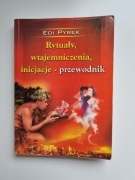 Edi Pyrek Rytuały, wtajemniczenia, inicjacje - przewodnik