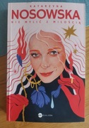 Nie mylić z miłością - Katarzyna Nosowska 