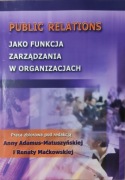Public Relations jako funkcja zarządzania w organizacjach 