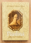 Paulina - córka Ewy Felińskiej / abp Zygmunt Szczęsny Feliński