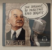 Ludwig Von Mises Jak sprawić by państwo było bogate 