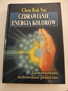 Nowa książka pt. Uzdrawianie energią kolorów Choa Kok Sui