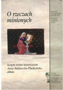 Scripta rerum historicarum Annæ Rutkowska-Płachcińska oblata 