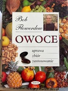 OWOCE UPRAWA ZBIÓR ZASTOSOWANIE - BOB FLOWERDEW